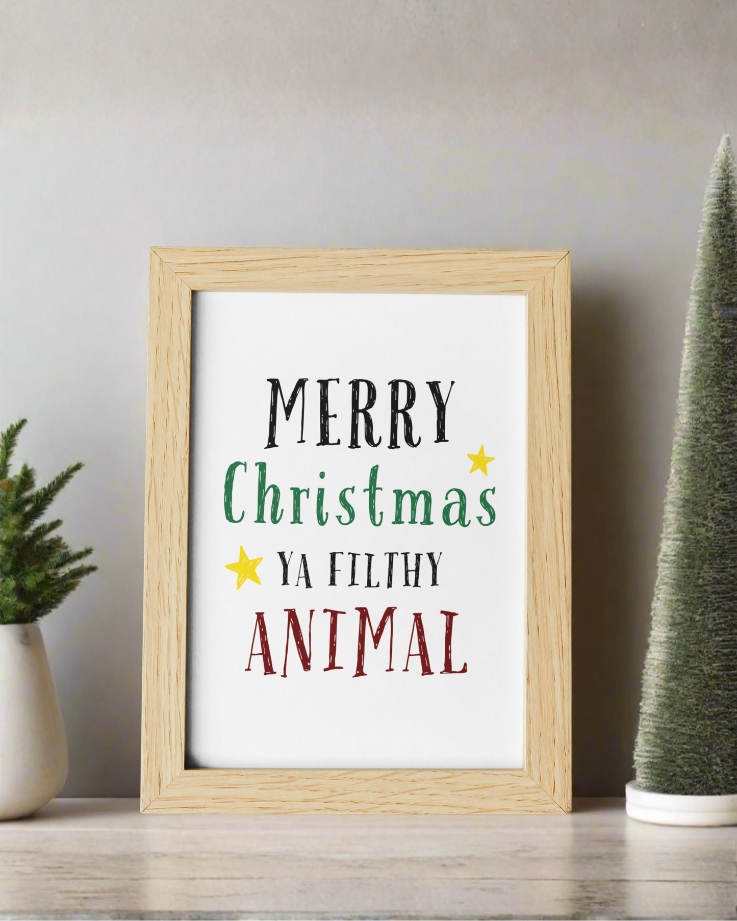 Merry Christmas Ya Filthy Animal